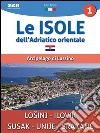 Le isole dell'Adriatico - Arcipelago di LussinoGuida turistica informativa. E-book. Formato EPUB ebook di Guido Zanella