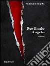 Per il mio angelo. E-book. Formato Mobipocket ebook