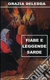 Fiabe e leggende sarde. E-book. Formato Mobipocket ebook di Grazia Deledda