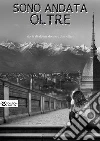 Sono andata oltre. E-book. Formato PDF ebook di Fabrizio Mezzo