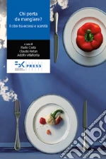 Chi porta da mangiare? Il cibo tra eccessi e scarsità. E-book. Formato EPUB