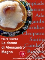 Le donne di Alessandro Magno. E-book. Formato EPUB ebook