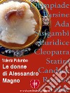 Le donne di Alessandro Magno. E-book. Formato EPUB ebook