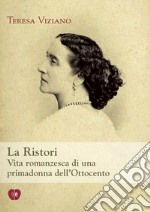 La Ristori. Vita romanzesca di una primadonna dell'Ottocento. E-book. Formato EPUB ebook