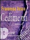 Cedimenti. E-book. Formato EPUB ebook di Francesca Vesco