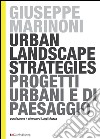 Urban Landscape Strategies - Progetti Urbani e di Paesaggio. E-book. Formato PDF ebook