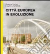 Città europea in evoluzione. E-book. Formato PDF ebook