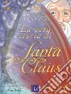 La vera storia di Santa Claus. E-book. Formato Mobipocket ebook di Patrizio Maria Romano Benvenuti