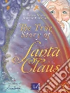 The true story of Santa Claus. E-book. Formato EPUB ebook di Patrizio Maria Romano Benvenuti