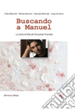 Buscando a Manuel. La storia di Manuel Gonçalves Granada. E-book. Formato EPUB