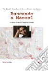 Buscando a Manuel. La storia di Manuel Gonçalves Granada. E-book. Formato EPUB ebook