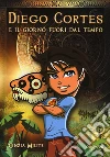 Diego Cortes e il giorno fuori dal tempo ebook di Milite Cinzia
