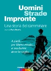 Uomini strade impronte: Una storia del camminare. E-book. Formato EPUB ebook di Paolo Repetto