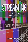 Streaming. Istruzioni per l'uso. E-book. Formato EPUB ebook