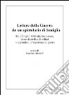 Lettere della guerra da un epistolario di famiglia. Dal 25 luglio 1943 alla liberazione, lettere di civili e di militari. In appendice: un'esperienza di guerra.. E-book. Formato EPUB ebook di Federico Adamoli