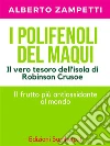 I Polifenoli del Maqui: Il vero tesoro dell’isola di Robinson Crusoe. Scopri il frutto più antiossidante al mondo.. E-book. Formato EPUB ebook di Alberto Zampetti