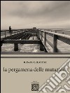 La pergamena delle mutazioni. E-book. Formato EPUB ebook