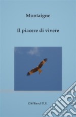 Il piacere di vivere. E-book. Formato Mobipocket ebook