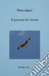 Il piacere di vivere. E-book. Formato Mobipocket ebook di Michel De Montaigne