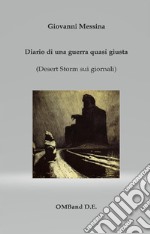 Diario di una guerra quasi giustaDesert storm sui giornali. E-book. Formato EPUB