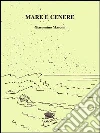 Mare e cenere. E-book. Formato EPUB ebook di Giacomo Marcou