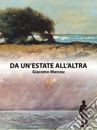 Da un'estate all'altra. E-book. Formato EPUB ebook