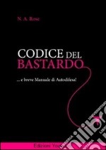 Codice del bastardo... e breve manuale di autodifesa. E-book. Formato EPUB ebook