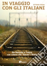 In viaggio con gli italiani. E-book. Formato PDF