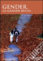 Gender: La grande bugia. E-book. Formato PDF ebook