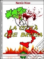 La città che brucia. E-book. Formato EPUB ebook