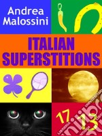 Italian superstitions. Over 1000 prejudices and beliefs. E-book. Formato Mobipocket ebook