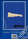 Diario psichedelico. E-book. Formato PDF ebook di Mauro Zo Maraschin