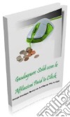  Guadagnare soldi con le affiliazioni Paid to click: Strategie di guadagno illimitato con le affiliazioni Pay to clik!. E-book. Formato PDF ebook