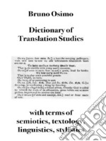 Dictionary of Translation Studieswith terms of semiotics, psychology textology, linguistics, stylistics. E-book. Formato Mobipocket ebook