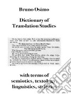 Dictionary of Translation Studieswith terms of semiotics, psychology textology, linguistics, stylistics. E-book. Formato EPUB ebook