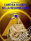 L&apos;antica scienza della resurrezione. E-book. Formato Mobipocket ebook