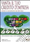 Vanta il tuo credito d'impresa! Eredita le soluzioni ancestrali. E-book. Formato Mobipocket ebook di Mario Grilli