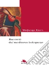 Racconti dal medioevo bolognese. E-book. Formato Mobipocket ebook di Wolfango Horn