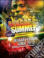 Reggae summer. Reggae festival guide 2013. E-book. Formato EPUB ebook