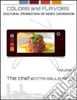 Colors and Flavors: cultural promotion of video cookbook. E-book. Formato EPUB ebook