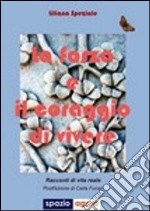 La forza e il coraggio di vivere. E-book. Formato EPUB ebook