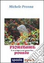 Fioriture. E se mi leggi io non conosco fine. E-book. Formato EPUB ebook