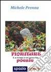 Fioriture. E se mi leggi io non conosco fine. E-book. Formato EPUB ebook di Michele Prenna