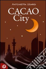 Cacao City. E-book. Formato EPUB ebook