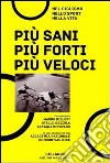 Più sani, più forti, più veloci. E-book. Formato PDF ebook di Otello Gazzola