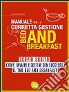 Manuale per la corretta gestione di un bed and breakfast. E-book. Formato EPUB ebook