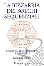 La bizzarria dei solchi sequenziali. Ovvero viaggio nel pianeta delle donne. E-book. Formato Mobipocket