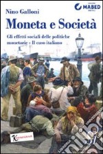 Moneta e società. Gli effetti sociali delle politiche monetarie. Il caso italiano. E-book. Formato EPUB ebook