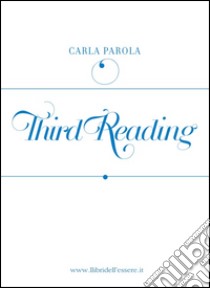 The third reading. E-book. Formato Mobipocket ebook di Carla Parola