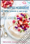 Soffici morbidezze di latte, panna e meringa. E-book. Formato EPUB ebook